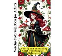 Witchy Coloring Book for Adults | Spooky and Enchanting Witchcraft Designs for Relaxation