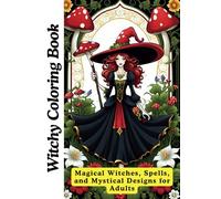 Witchy Coloring Book | Magical Witches, Spells, and Mystical Designs for Adults