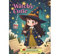 Witchy Cutie Coloring Book: Goth Kawaii Creatures, Spooky Magic & Dark Adorable Designs for Teens and Adults