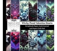 Witchy Floral Valentine Hearts Scrapbook Paper, Junk Journal and Paper Craft Pad: 24 double-sided matte pages of 8.5 x 8.5 inch 60lb (90gsm) ... of 12 background designs (4 of each design)