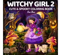 Witchy Girl 2 Cute & Spooky Coloring Book: Cozy Halloween & Fall Illustrations Filled with Adorable Creatures, Magical Places & Adventures for Relaxation for Adults & Teens