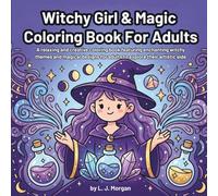 Witchy Girl & Magic Coloring Book for adults: A relaxing and creative coloring book featuring enchanting witchy themes and magical designs