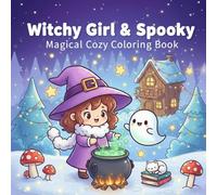 Witchy Girl & Spooky: Magical Cute and Comfy Coloring Book for Kids, Teens, and Adults