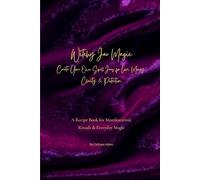 Witchy Jar Magic: Create your own Spell Jars for Love, Money, Clarity & Protection