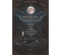 Witchy Journal: Dark Gothic Lined Notebook for Thoughts, Dreams & Magic: Moon and Crystal Aesthetic for Witches, Pagans & Night Sky Lovers | Intentions & Everything in Between | 120 Pages, 6x9