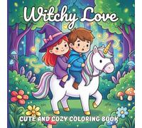 Witchy Love: Cute and Cozy Coloring Book