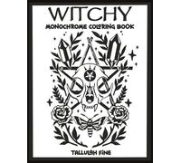 Witchy Monochrome Coloring Book: Simple & Magical One-Color Designs full of Witchcraft, Wicca, Tarot, Crystals & Herbs for Relaxation