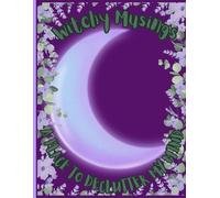 Witchy Musings: A Place to Declutter My Mind: Journal / Stationary for Witches and Warlocks