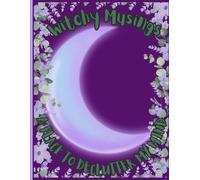 Witchy Musings: A Place to Declutter My Mind: Journal / Stationary for Witches and Warlocks on white paper
