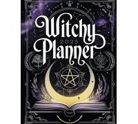 Witchy Planner 2025 | Magical Daily, Weekly & Monthly Organizer: A Mystical Witchcraft Journal for Spells, Moon Phases, Tarot & Manifestation