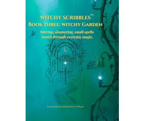 WITCHY SCRIBBLES BOOK THREE: WITCHY GARDEN