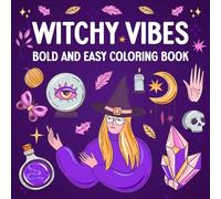 Witchy Vibes - Bold and Easy Coloring Book: A Whimsical Collection of Bold Witchy Desserts, Spooky Foods, and Magical Kitchen Fun (Bold and Easy Coloring Books)