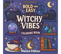 Witchy Vibes: Bold and Easy Coloring Book for Adults, Teens, and Seniors with Bold Spells & Simple Charms: The Bold Witch’s Coloring Spellbook