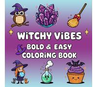 Witchy Vibes: Bold & Easy Coloring Book: Relaxing Witch Coloring Pages with Cute Owls, Crystals, Cats, Potions & Magical Designs