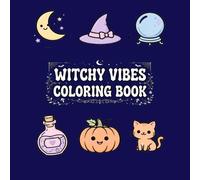 Witchy Vibes Coloring Book: Bold and Easy Cozy Spooky Cute Witchy Things, Potions and Halloween Magic | Simple and Adorable Hygge Designs for Adults, Teens and Kids