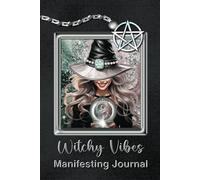 Witchy Vibes Manifesting Journal: 6x9in, 200 Page Guide For Your Spiritual Journey - Manifest a Life of your Dreams - Includes Tips, Prompts, Vision Boards & Manifestation Notes