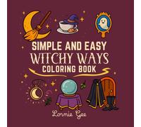 Witchy Ways: Simple Designs for Relaxing Coloring: Coloring book for adults and teens featuring cute and fun witchy designs in simple and bold designs