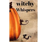 Witchy Whispers Notebook: Enchanting Notes for the Spooky Season