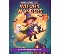 Witchy Wonders: A Cute Halloween Coloring Book for Kids Ages 4-8 - 30 Single-Sided Pages with Willow the Little Witch, Boo the Ghost and Pip the Kitten
