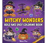 Witchy Wonders Bold and Easy Coloring Book: A Bold and Simple Witch-Themed Coloring Book for Relaxation, Creativity, and Stress Relief - 30 Magical Pages of Spells, Potions, and Mystical Designs