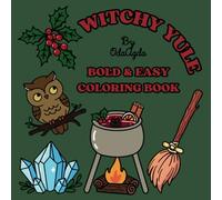 Witchy Yule Coloring Book - Bold & Easy: Cozy Christmas Designs for Adults and Kids