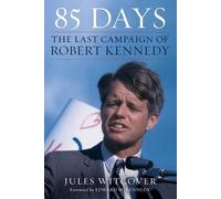 85 DAYS: The Last Campaign of Robert Kennedy - Witcover Jules