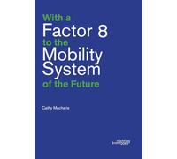 With a Factor 8 to the Mobility System of the Future