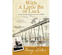 With a Little Bit of Luck: A Country Boy Growing Up after World War II