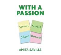 With a Passion: Seeing Good Ideas Through