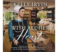 With All Her Heart: An Amish Calling Novel