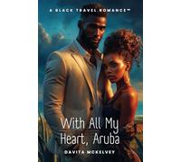 With All My Heart, Aruba: A Black Travel Romance™