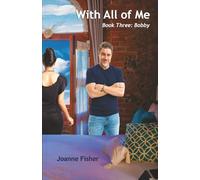 With All of Me - Book Three Bobby