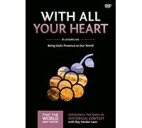 With All Your Heart: 6 Lessons on Being God's Presence to Our World