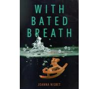 With Bated Breath