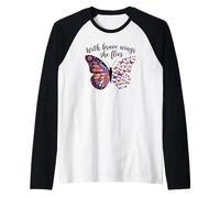 With Brave Wings She Flies Butterfly Sign With Brave Wings Maglia con Maniche Raglan
