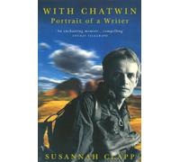 With Chatwin: Portrait of a Writer [Lingua Inglese]