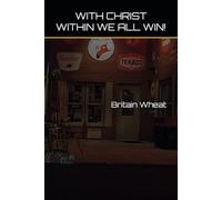 WITH CHRIST WITHIN WE ALL WIN!