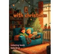 with christmas: cozy style, for kids 8-12, coloring book