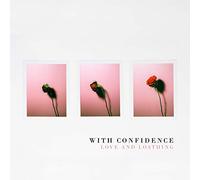 With Confidence - Love And Loathing