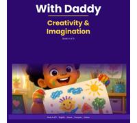 With Daddy: Creativity & Imagination: A Multilingual Brain Development Book for Toddlers - English, Haitian Creole, French & Turkish: 4