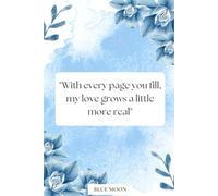 With Every Page You Fill, My Love Grows a Little More Real - Lined Notebook, 100 Pages: To capture your thoughts, dreams, and love