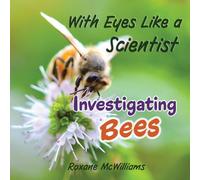 With Eyes Like a Scientist: Investigating Bees