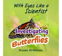 With Eyes Like a Scientist: Investigating Butterflies