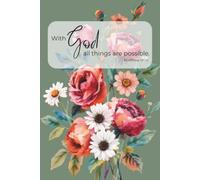 With God All Things Are Possible. Matthew 19:26: A Journal for Whatever God Places on Your Heart