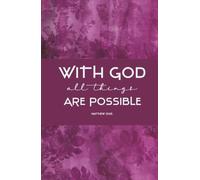With God All Things Are Possible - Matthew 19:26: Inspirational Bible Verse Journal | Christian Gifts for Women and Teen Girls | Purple Floral ... and Writing Notes | Compact Handy Size