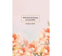 With God All Things Are Possible - Orange Floral Christian Journal | Scripture Notebook for Women | Matthew 19:26 Faith Gift