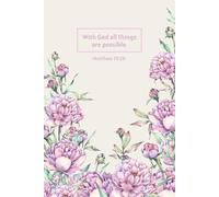 With God All Things Are Possible - Pink Peonies Christian Journal | Elegant Scripture Notebook | Matthew 19:26 Floral Faith Gift