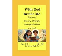 With God Beside Me: Stories of Bravery, Strength, Courage, Comfort and Trust