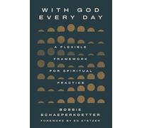 With God Every Day: A Flexible Framework for Spiritual Practice