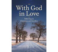 With God in Love: Reflecting on Christmas and Sacrifice